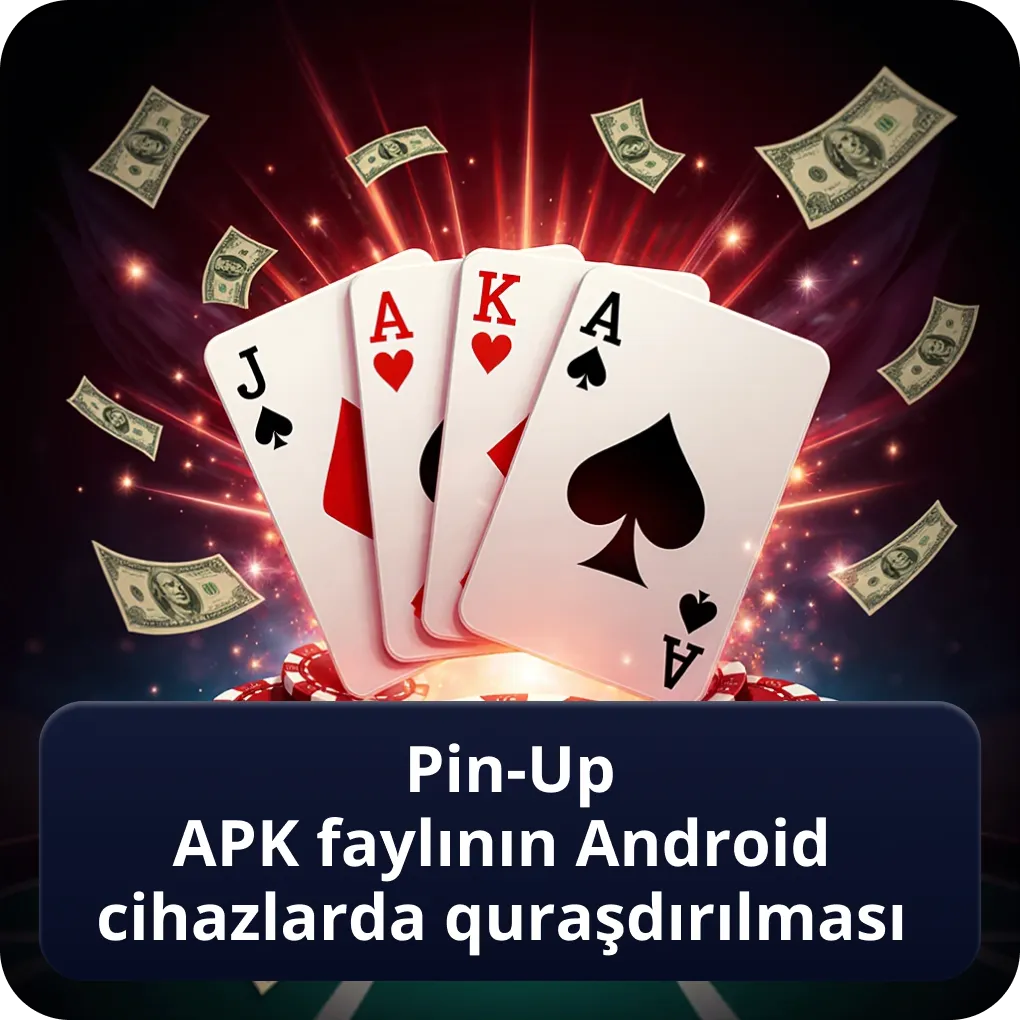 Pin-Up APK faylının Android cihazlarda quraşdırılması